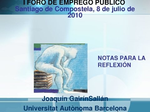 Mellorar a organizaci&oacute;n, mellorando as persoas - I Foro sobre Empleo Público
